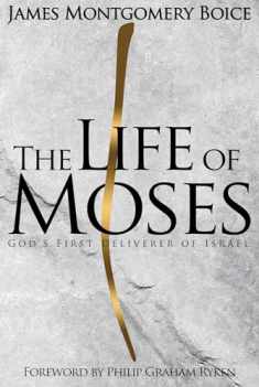 The Life of Moses: God's First Deliverer of Israel