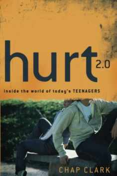 Hurt 2.0: Inside the World of Today's Teenagers (Youth, Family, and Culture)