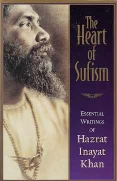 The Heart of Sufism: Essential Writings of Hazrat Inayat Khan