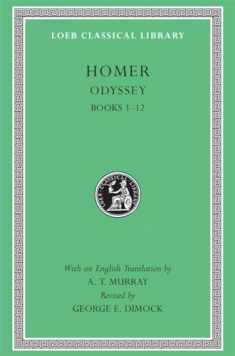 The Odyssey: Books 1-12 (The Loeb Classical Library, No 104)