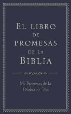 El libro de promesas de la Biblia: Mil Promesas de la Palabra de Díos (Spanish Edition)