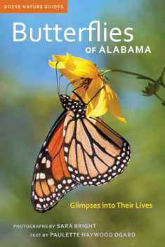 Butterflies of Alabama: Glimpses into Their Lives (Gosse Nature Guides)