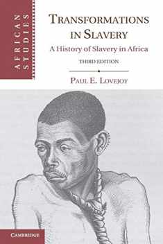 Transformations in Slavery: A History of Slavery in Africa (African Studies, Series Number 117)