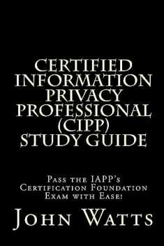 Certified Information Privacy Professional Study Guide: Pass the IAPP's Certification Foundation Exam with Ease!