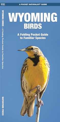 Wyoming Birds: A Folding Pocket Guide to Familiar Species (Wildlife and Nature Identification)