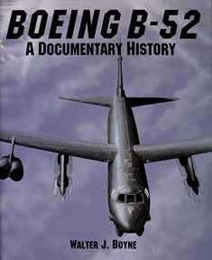 Boeing B-52: A Documentary History (Schiffer Military Aviation History)