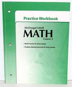 Math Course 3, Grades 6-8 Practice Workbook: Mcdougal Littell Middle School Math