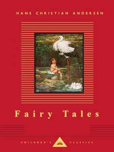 Fairy Tales: Hans Christian Andersen; Translated by Reginald Spink; Illustrated by W. Heath Robinson (Everyman's Library Children's Classics Series)