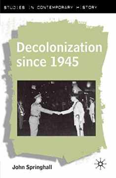 Decolonization since 1945: The Collapse of European Overseas Empires (Studies in Contemporary History, 5)