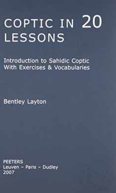 Coptic in 20 Lessons: Introduction to Sahidic Coptic with Exercises and Vocabularies