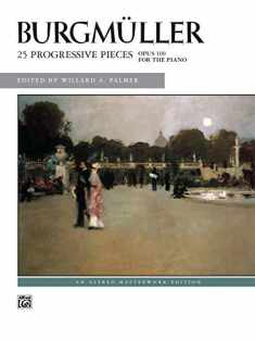 Burgmüller -- 25 Progressive Pieces, Op. 100 (Alfred Masterwork Edition)