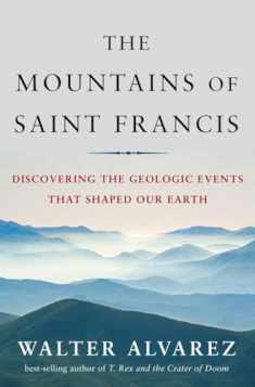 The Mountains of Saint Francis: Discovering the Geologic Events That Shaped Our Earth (St. Francis)