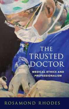 The Trusted Doctor: Medical Ethics and Professionalism