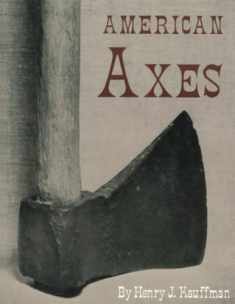 American Axes: A Survey of Their Development and Their Makers