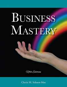 Business Mastery: A Guide for Creating a Fulfilling, Thriving Practice, and Keeping It Successful