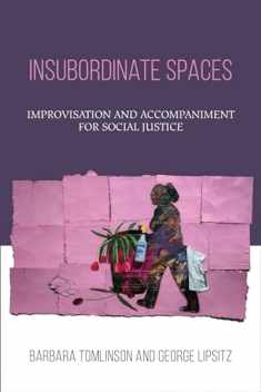 Insubordinate Spaces: Improvisation and Accompaniment for Social Justice