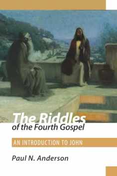The Riddles of the Fourth Gospel: An Introduction to John