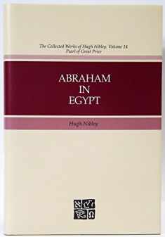 Abraham in Egypt (Collected Works of Hugh Nibley)