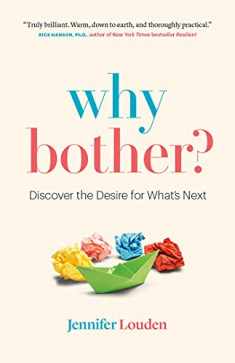 Why Bother: Discover the Desire for What’s Next