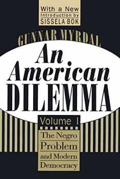 An American Dilemma: The Negro Problem and Modern Democracy, Volume 1 (Black & African-American Studies)