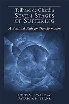 Teilhard de Chardin―Seven Stages of Suffering: A Spiritual Path for Transformation