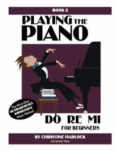 Playing the Piano, Do Re Mi for Beginners, Book 2 (Volume 2)