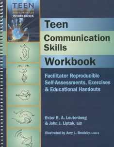Teen Communication Skills Workbook - Facilitator Reproducible Self-Assessments, Exercises & Educational Handouts (Teen Mental Health and Life Skills Series)