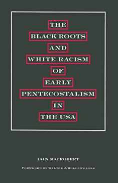The Black Roots and White Racism of Early Pentecostalism in the USA