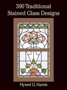 390 Traditional Stained Glass Designs (Dover Crafts: Stained Glass)