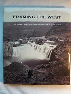 Framing the West: The Survey Photographs of Timothy H. O'Sullivan