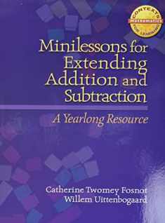 Minilessons for Extending Addition and Subtraction: A Yearlong Resource (Context for Learning Math)