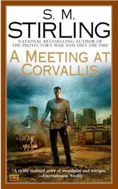 A Meeting at Corvallis (A Novel of the Change)
