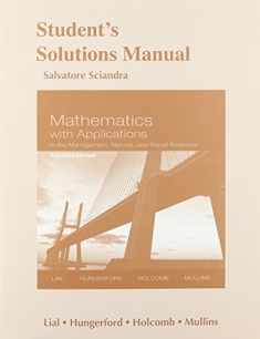 Student Solutions Manual for Mathematics with Applications In the Management, Natural and Social Sciences