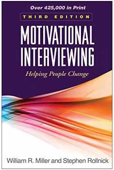 Motivational Interviewing: Helping People Change, 3rd Edition (Applications of Motivational Interviewing Series)