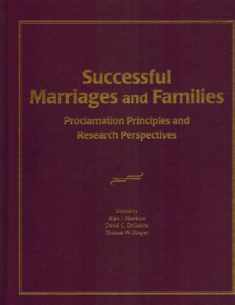 Successful Marriages and Families: Proclamation Principles and Research Perspectives