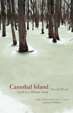 Cannibal Island: Death in a Siberian Gulag (Human Rights and Crimes against Humanity, 2)