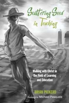 Scattering Seed in Teaching: Walking with Christ in the Field of Learning and Education