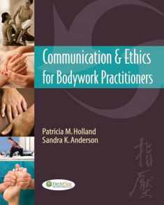 Communication & Ethics for Bodywork Practitioners