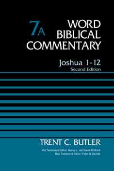 Joshua, 1-12, Vol. 7A, 2nd Edition (Word Biblical Commentary)