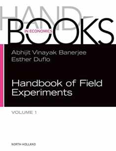 Handbook of Field Experiments (Volume 1) (Handbook of Economic Field Experiments, Volume 1)