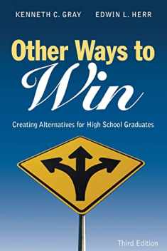 Other Ways to Win: Creating Alternatives for High School Graduates