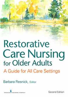 Restorative Care Nursing for Older Adults: A Guide For All Care Settings (Springer Series on Geriatric Nursing)