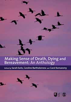 Making Sense of Death, Dying and Bereavement: An Anthology (Published in association with The Open University)