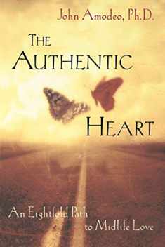The Authentic Heart : An Eightfold Path to Midlife Love