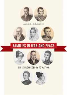 Families in War and Peace: Chile from Colony to Nation