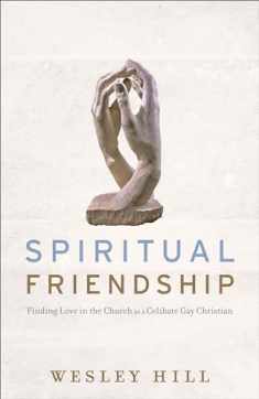 Spiritual Friendship: Finding Love in the Church as a Celibate Gay Christian