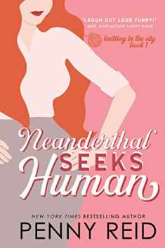 Neanderthal Seeks Human: A Smart Romance (Knitting in the City)
