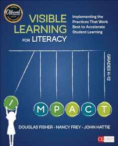 Visible Learning for Literacy, Grades K-12: Implementing the Practices That Work Best to Accelerate Student Learning (Corwin Literacy)