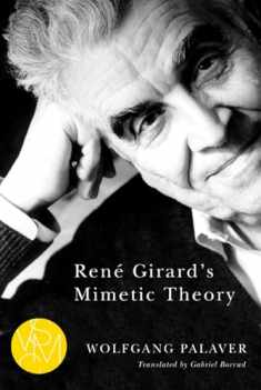 René Girard's Mimetic Theory (Studies in Violence, Mimesis & Culture)
