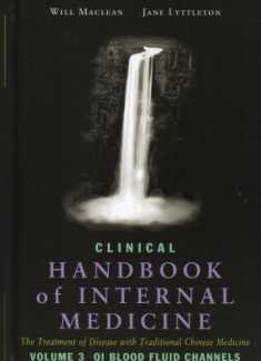 Clinical Handbook of Internal Medicine: Qi Blood Fluid Channels v. 3: The Treatment of Disease with Traditional Chinese Medicine by William Maclean (2010-01-01)